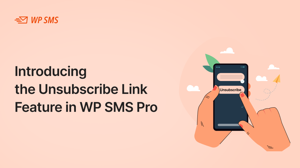 Introducing the Unsubscribe Link Feature in WP SMS Pro