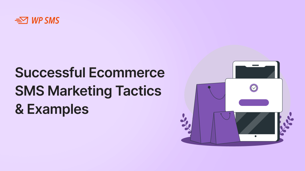 Successful Ecommerce SMS Marketing Tactics & Examples