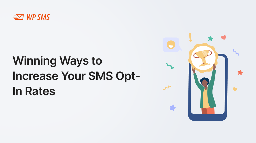 Winning Ways to Increase Your SMS Opt-In Rates