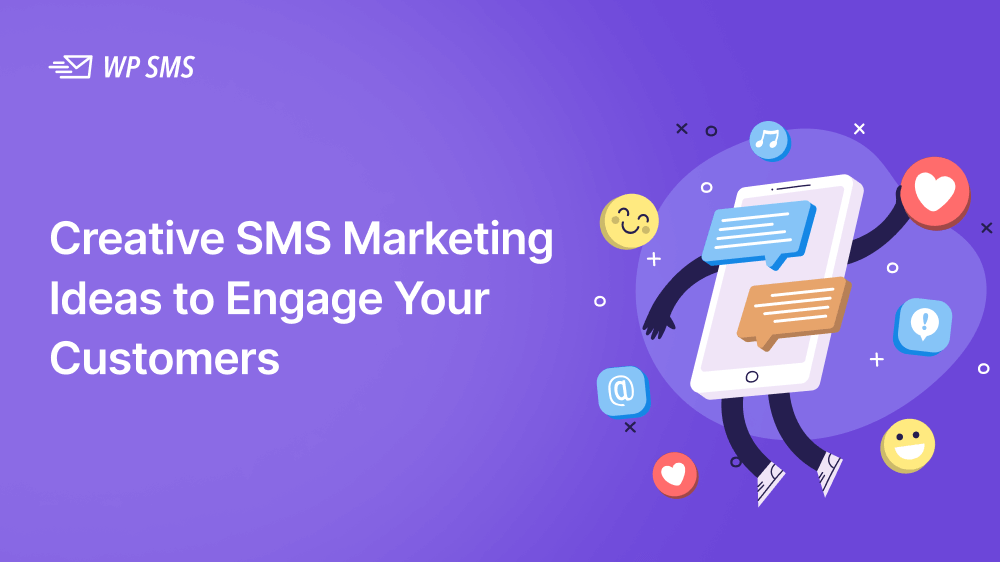 Creative SMS Marketing Ideas to Engage Your Customers