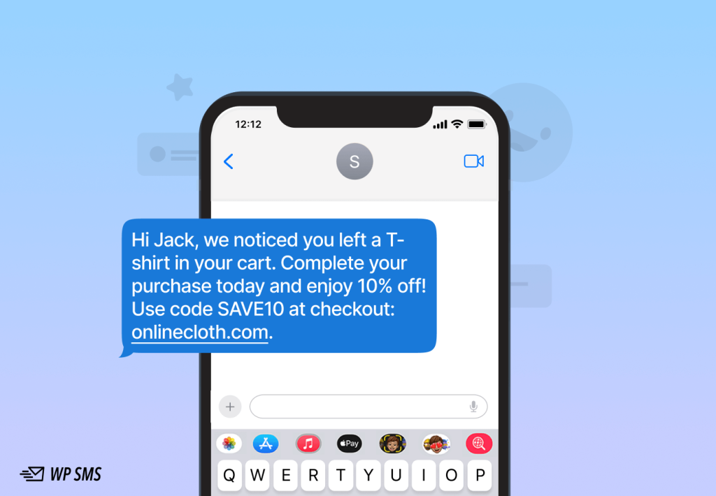 Abandoned carts are a common issue for e-commerce businesses. SMS is the best way to encourage customers to complete their purchases.