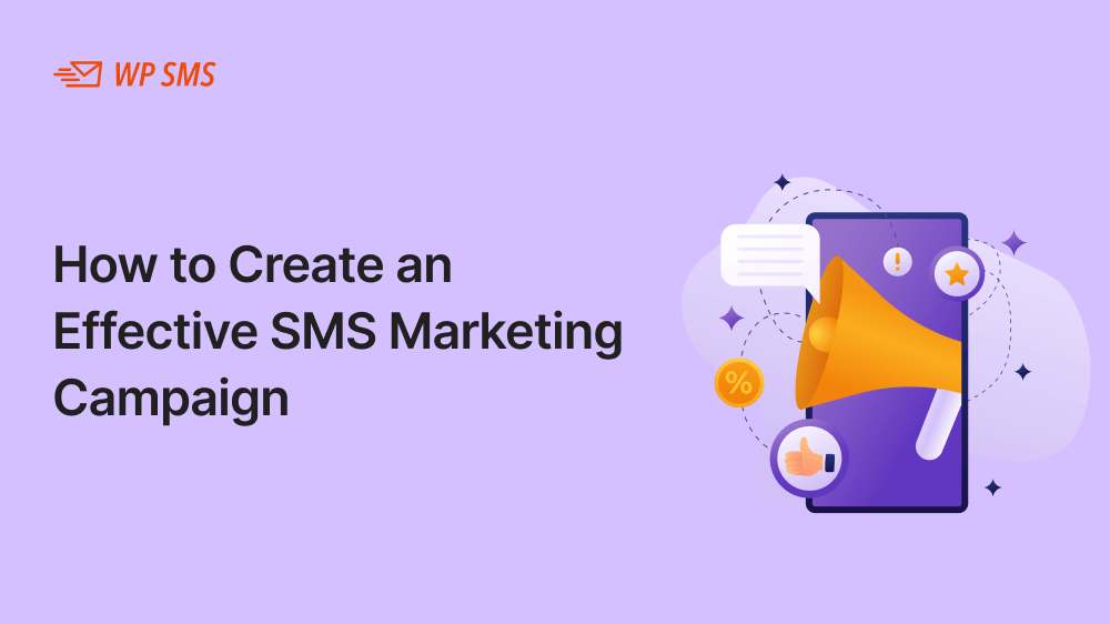 How to Create an Effective SMS Marketing Campaign