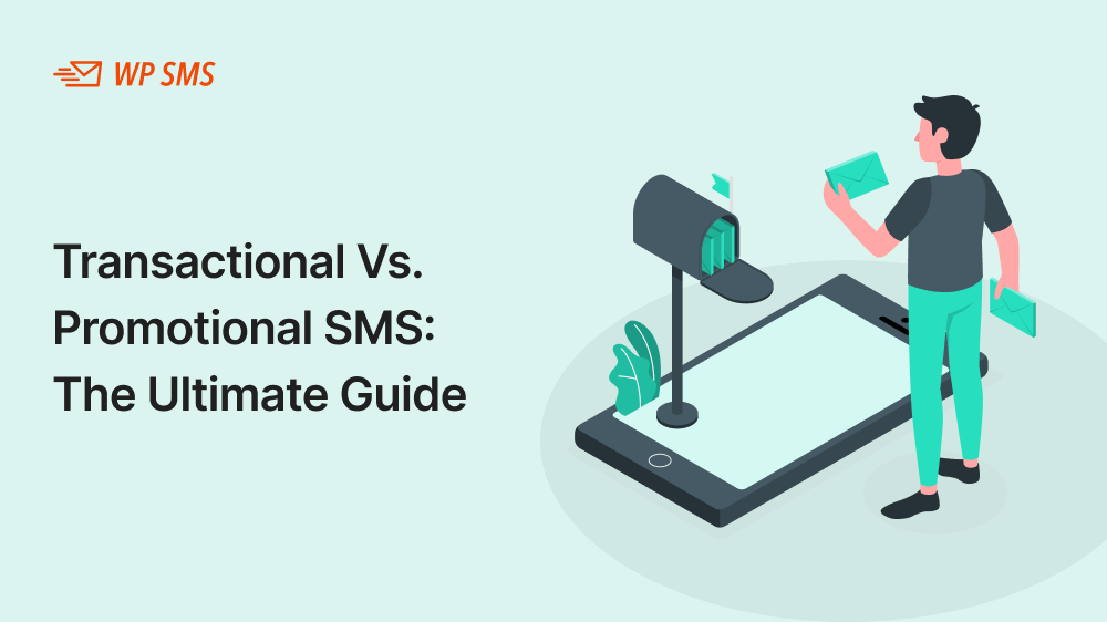 Transactional Vs. Promotional SMS: The Ultimate Guide