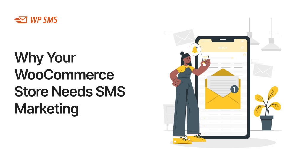 why-your -woocommerce-store-needs-sms-marketing