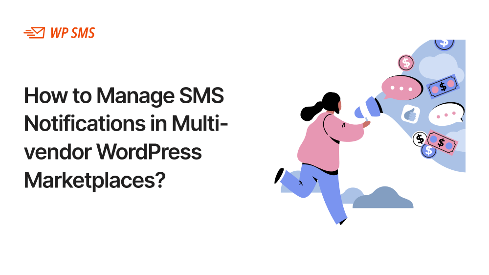 How to Manage SMS Notifications in Multi-vendor WordPress Marketplaces_ (1)